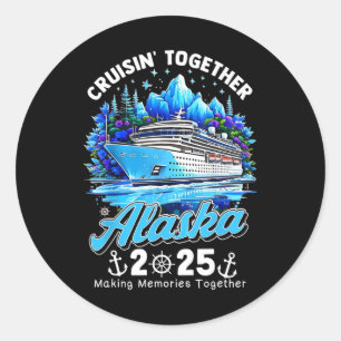 Cruisin' Together Alaska 2025 Alaska Kreuzfahrt Fa Runder Aufkleber
