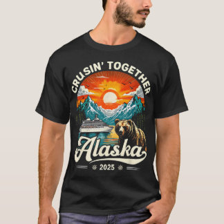 Cruisin Together Alaska 2025 Kreuzfahrt Familie T-Shirt