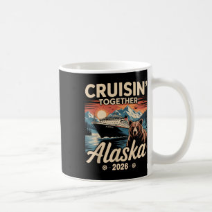 Cruisin Together Alaska 2026 Familienfreund Alaska Kaffeetasse