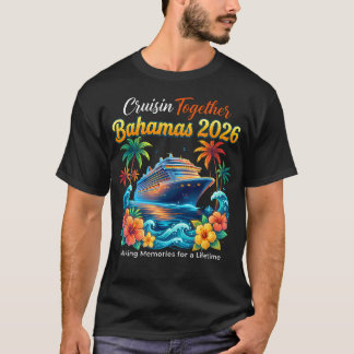 Cruisin Together Bahamas 2026 Erinnerungen schaffe T-Shirt