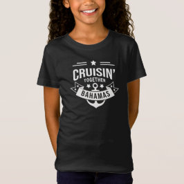 Cruisin Together Bahamas Kids Girls T - Shirt