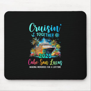 Cruisin' Together Cabo San Lucas 2025 Familienkreu Mousepad