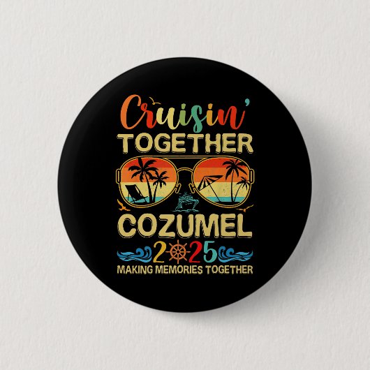 Cruisin Together Cozumel 2025 Matching Group Vacat Button (Vorderseite)