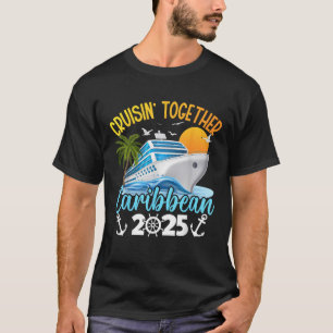 Cruisin Together Karibik-Kreuzfahrt 2025 Familienu T-Shirt