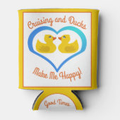 Cruising and Ducks Make Me Happy Customized Dosenkühler (Vorderseite)