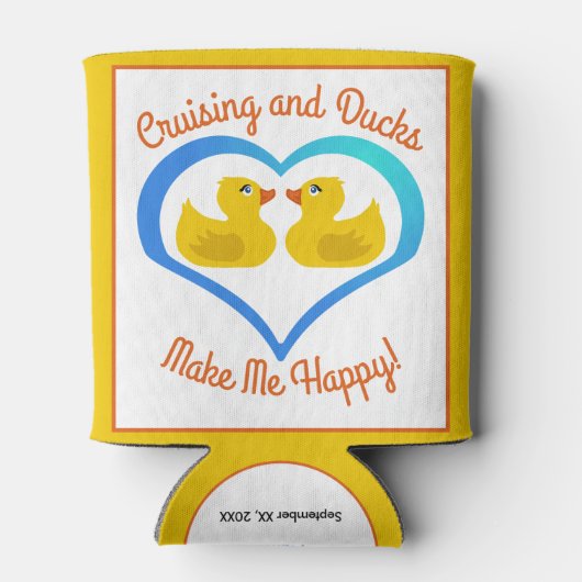 Cruising and Ducks Make Me Happy Customized Dosenkühler (Rückseite)