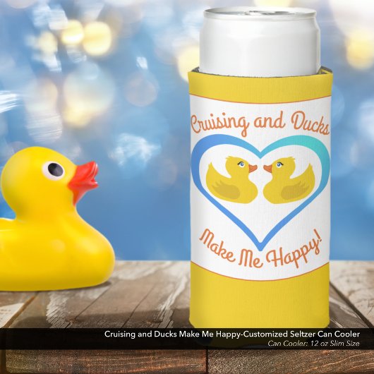 Cruising and Ducks Make Me Happy-Customized Selters Dosenkühler
