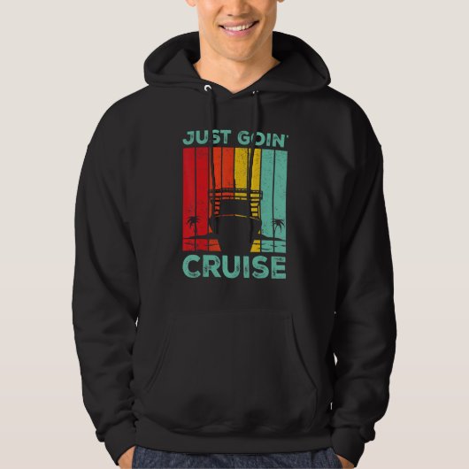Cruising Cruise Ship Retro Just Goin Cruise Hoodie (Vorderseite)