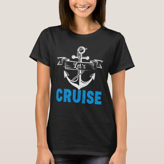 Cruising Cruise Ship Vacation Let s Cruise T-Shirt (Vorderseite)