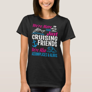 Cruising Friends sind wir mehr als nur Cruising Fr T-Shirt