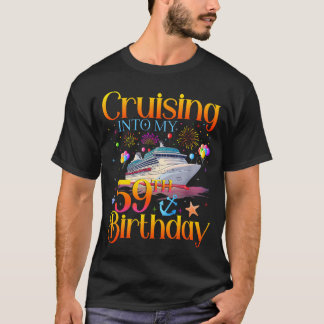 Cruising Into My 59th Birthday Cruise 59 Year Old  T-Shirt