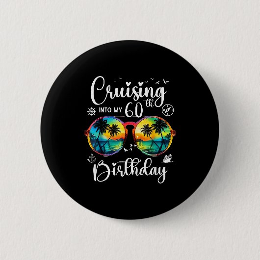 Cruising Into My 60th Birthday Trip Vacation Cruis Button (Vorderseite)