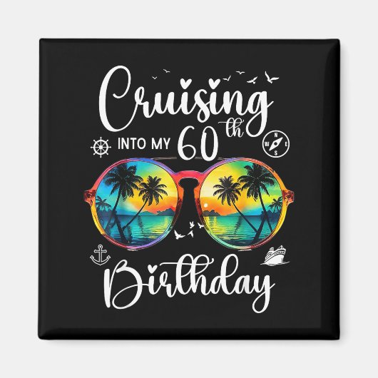Cruising Into My 60th Birthday Trip Vacation Cruis Magnet (Vorne)