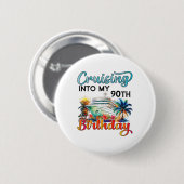 Cruising Into My 90th Birthday Cruise Birthday Tri Button (Vorne & Hinten)