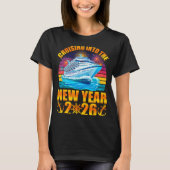 Cruising Into The New Year 2026 Cruise New Years E T-Shirt (Vorderseite)