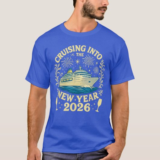 Cruising Intohe New Year 2026 Happy New Year 2026  T-Shirt (Vorderseite)