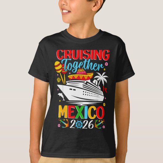 Cruising Together Cruise Trip Mexico 2026 For Fami T-Shirt (Vorderseite)