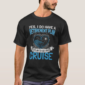 Cruising Vacation Retiree Cruise Ship Retirement P T-Shirt