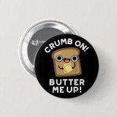 Crumb auf Butter mir auf sonniges Brot Puff Dark B Button (Vorne & Hinten)