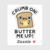 Crumb auf Butter mir hoch lustige Brot Puppe Aufkleber (Blatt)