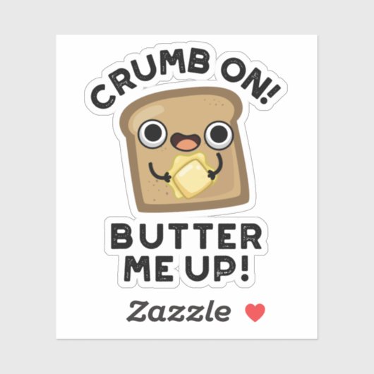 Crumb auf Butter mir hoch lustige Brot Puppe Aufkleber (Blatt)