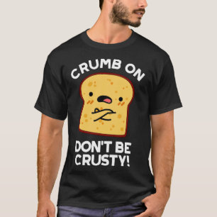 Crumb auf nicht krusteln Niedlichen Brötchen 1 T-Shirt