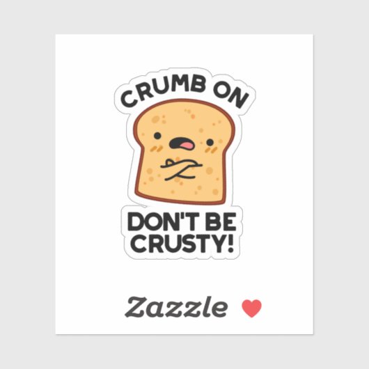 Crumb on Don't be Crusty Funny Broad Pun Aufkleber (Blatt)