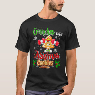 Crunches Dann Weihnachtskekse Lebkuchen Fitness T-Shirt