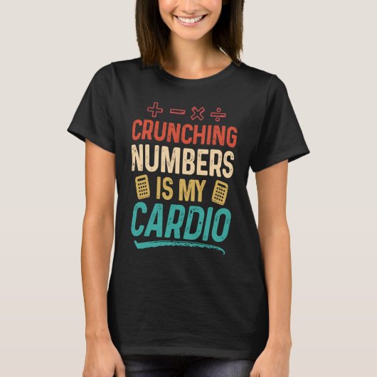 Crunching Numbers is my Cardio Accountant T-Shirt (Vorderseite)