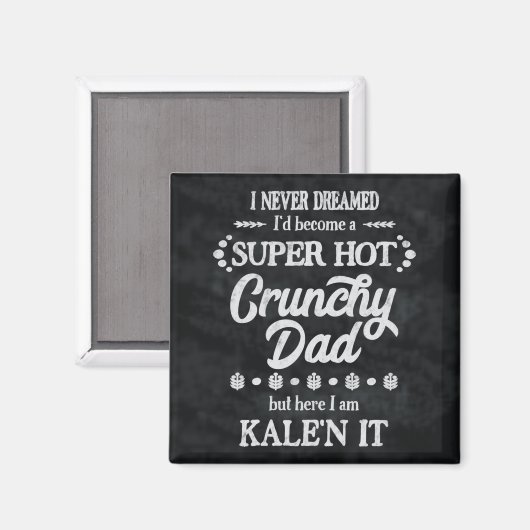 Crunchy Vater Kale'n It Pun Magnet (Vorderseite/Rückseite)