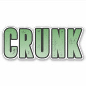 Crunk, Funny Slang Aufkleber (Vorderseite)