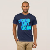 "cRuNk ist nicht toter" T - Shirt (Vorne ganz)