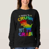 Crush 1st Grade Dinosaur Pop It Fidget Back To Sch Sweatshirt (Vorderseite)