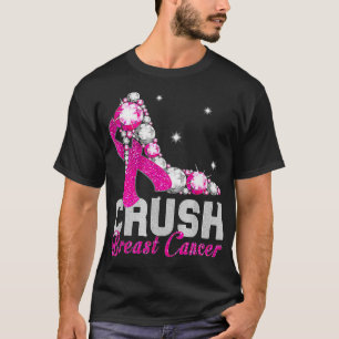 Crush Breast Cancer Pink Bling High Heels Breast C T-Shirt