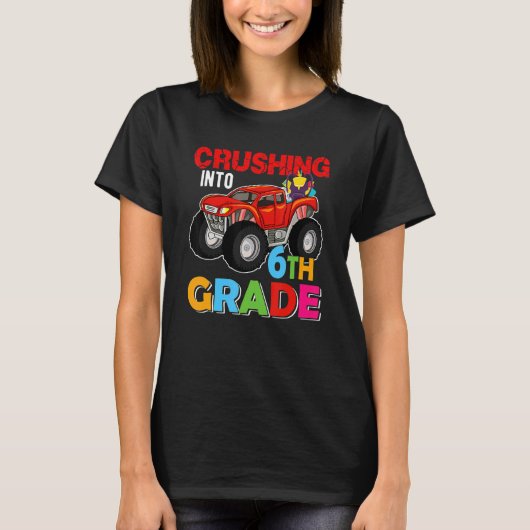 Crushing Into 6th Grade Monster Truck Back To Scho T-Shirt (Vorderseite)