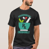 Crushing It  Pharmacy Technician Pharmacist T-Shirt (Vorderseite)