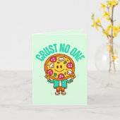 Crust No one - Funny Trust Themed Pizza Karte (Gelbe Blume)