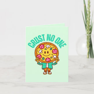 Crust No one - Funny Trust Themed Pizza Karte