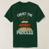 Crust the Process, Pizza Maker Pizzaiolo 325 T-Shirt (Design vorne)