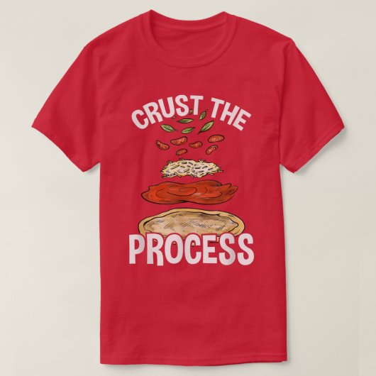 Crust the Process, Pizza Maker Pizzaiolo 330 T-Shirt (Design vorne)