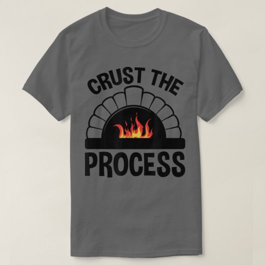 Crust The Process, Pizzaiolo Pizza Lover  T-Shirt (Design vorne)