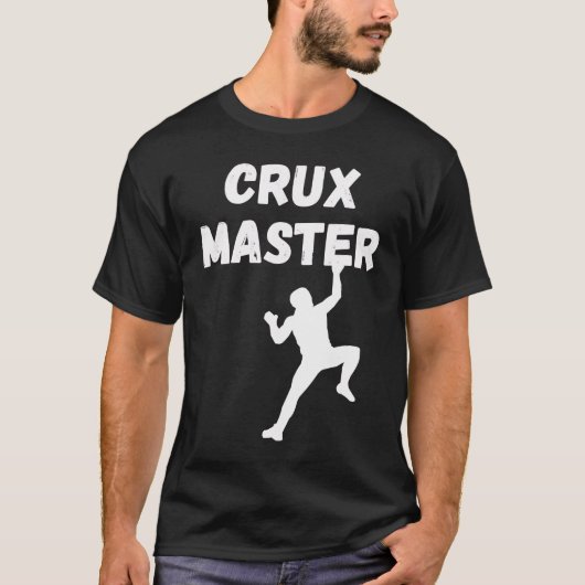 Crux Master  Climber Speed Climber Rappelling Rock T-Shirt (Vorderseite)