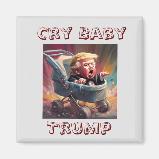 Cry Baby Trump Magnet (Vorne)