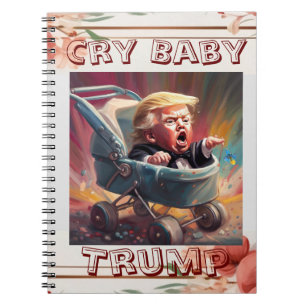 Cry Baby Trump-Notebook Notizblock