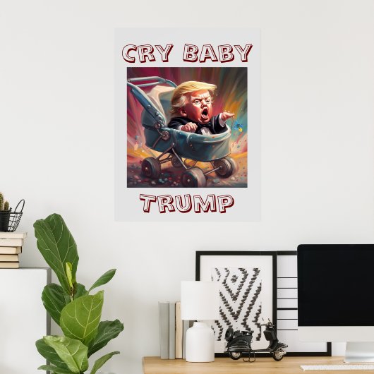 Cry Baby Trump Poster (Heimbüro)