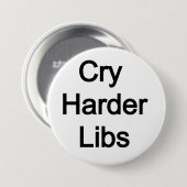 Cry Harder Libs Button (Vorne & Hinten)