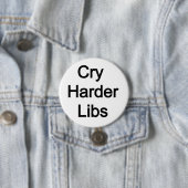 Cry Harder Libs Button (Beispiel)