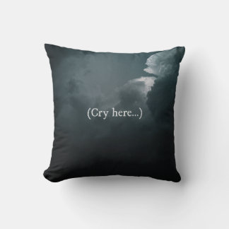 "Cry here" Emotionale Unterstützung Throw Kissen