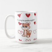 Crying Is Cardio, Right? | Cute Crying Cat Design Kaffeetasse (Links)