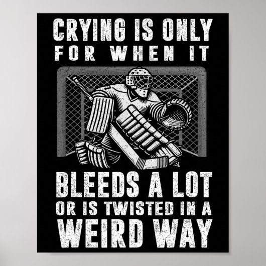 Crying Is Only For When It Bleeds A Lot Hockey Goa Poster (Vorne)